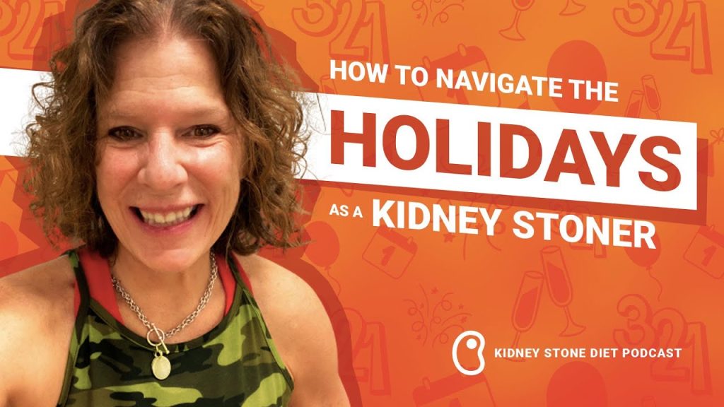 Navigating the holidays as a kidney stoner