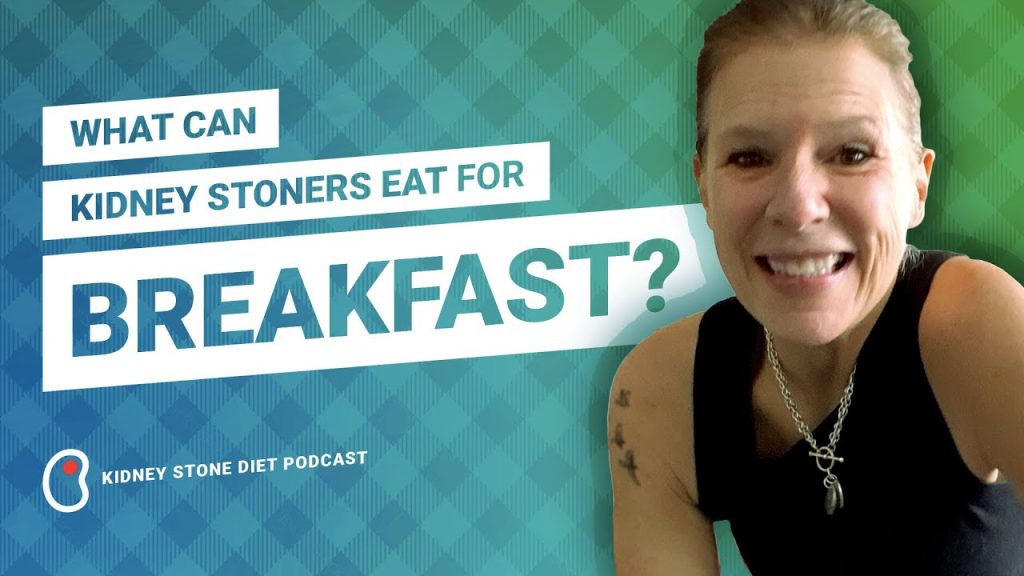 What can kidney stone formers eat for breakfast?