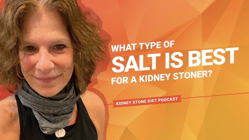 What type of salt is best for a kidney stoner?