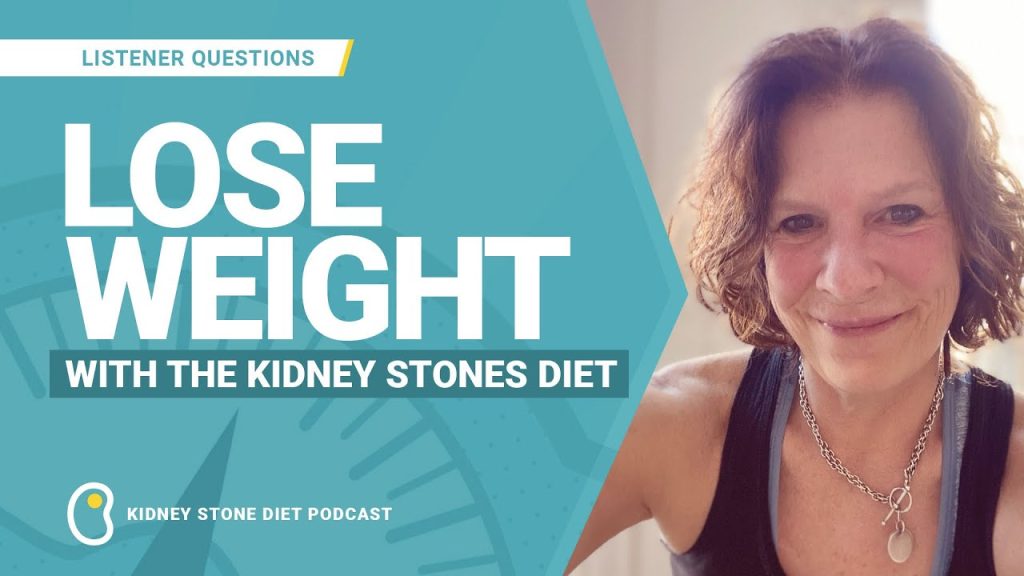 Lose weight with the Kidney Stone Diet
