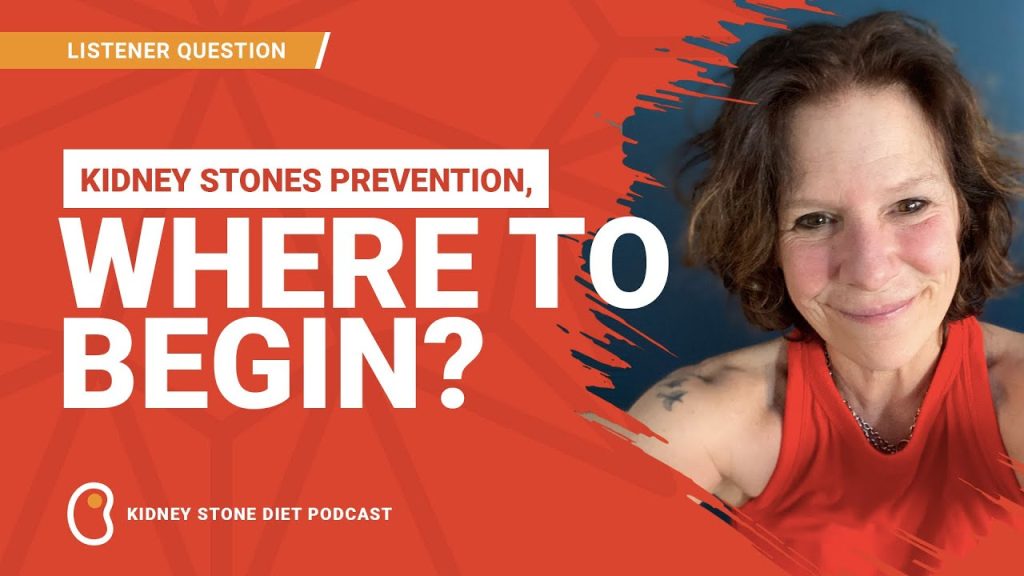 Kidney stone prevention, where to begin