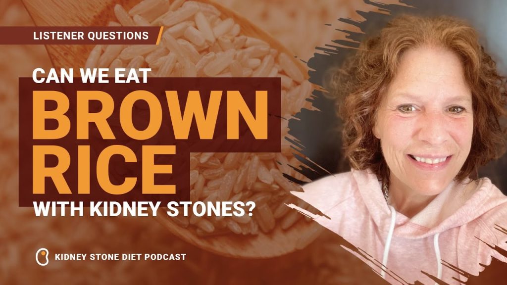 Can we eat brown rice with kidney stones?
