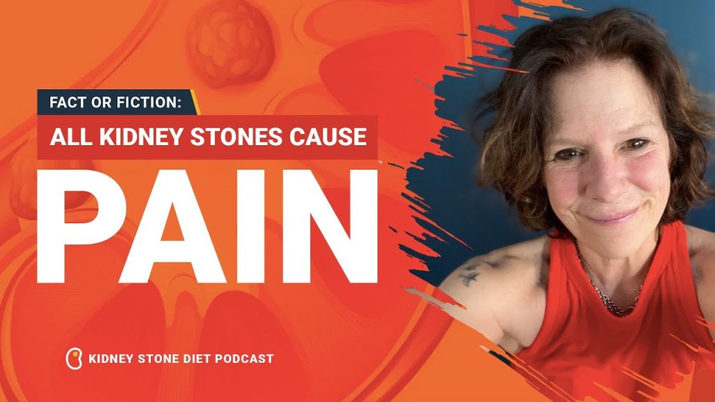 Fact or Fiction: All kidney stones cause pain