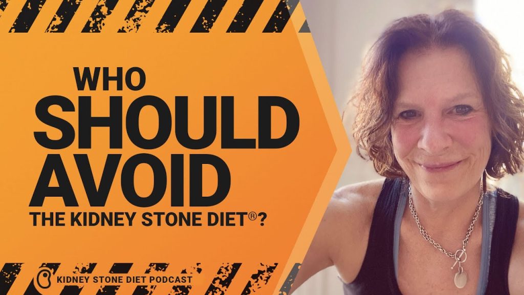 Who should avoid the Kidney Stone Diet?