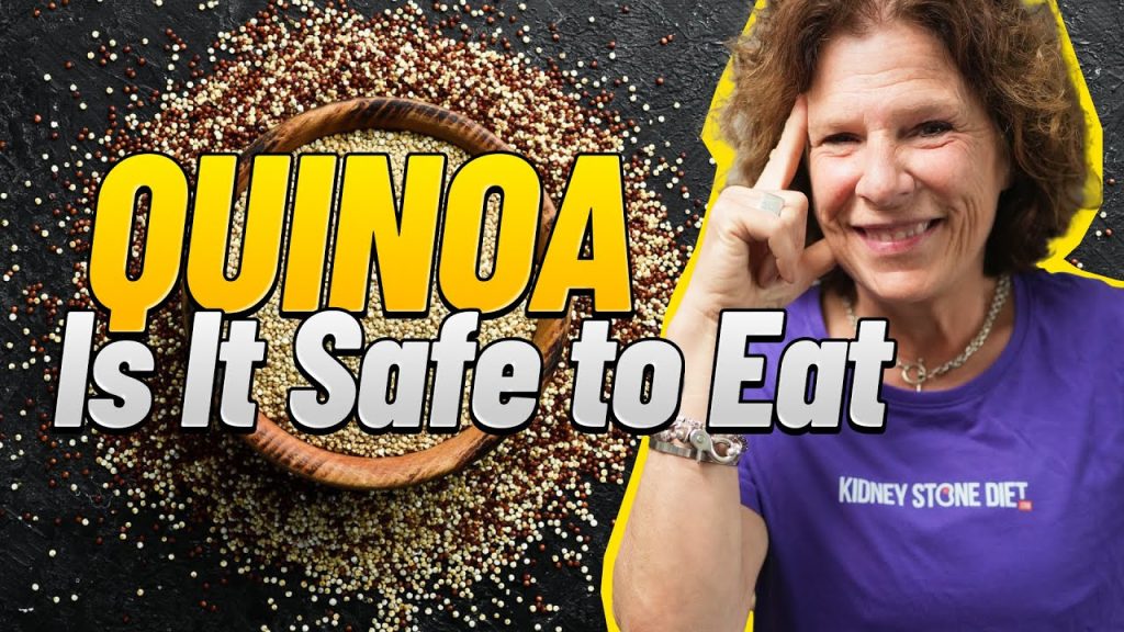 Is quinoa safe to eat with kidney stones?