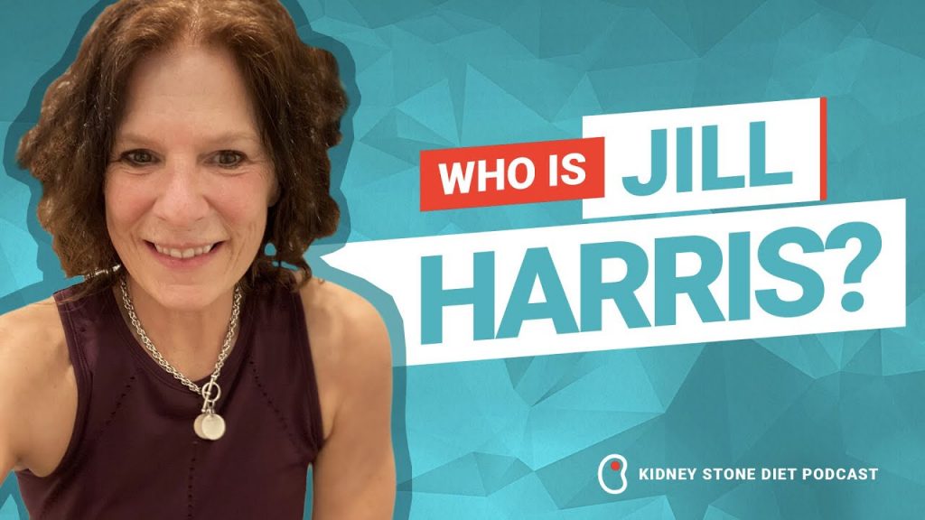Who is Jill Harris? Kidney Stone Diet Podcast