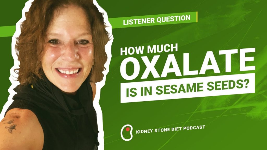 How much oxalate is in sesame seeds - Kidney Stone Diet Podcast with Jill Harris