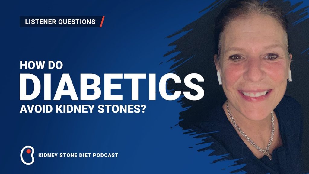 How to avoid kidney stones as a diabetic - Kidney Stone Diet Podcast with Jill Harris