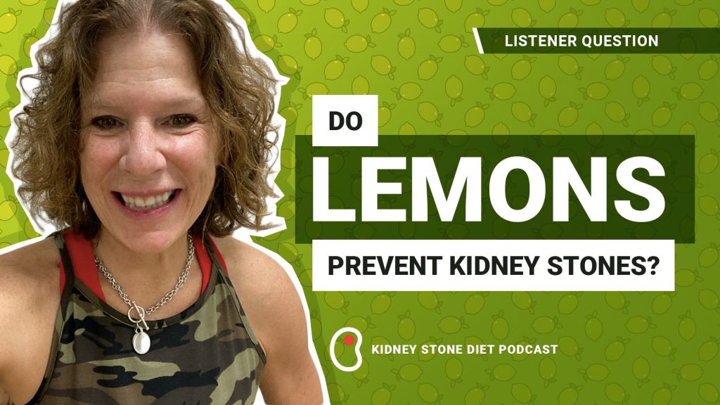 How lemon can dissolve kidney stones - Kidney Stone Diet Podcast with Jill Harris
