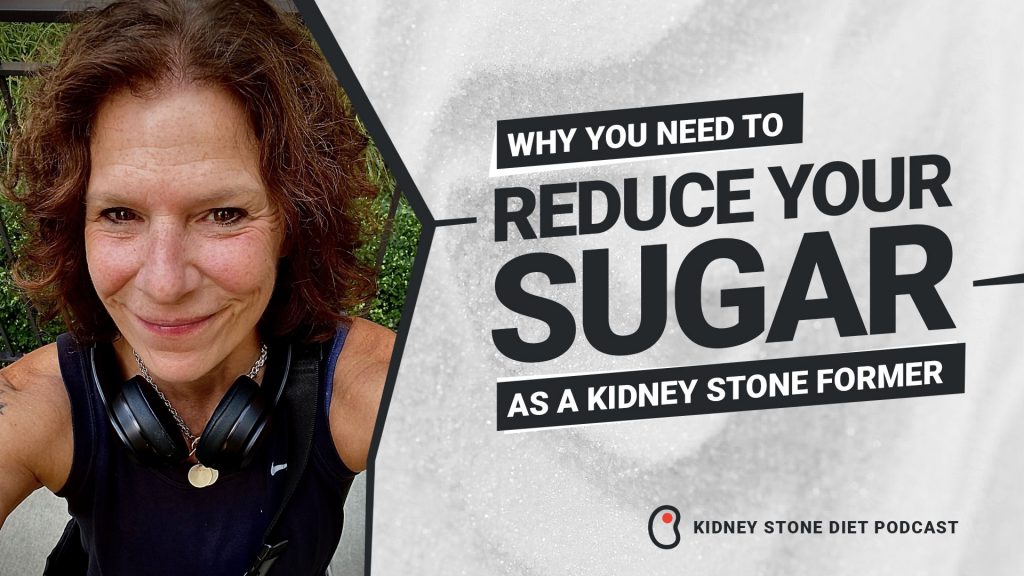 Why you need to reduce your sugar when you have kidney stones
