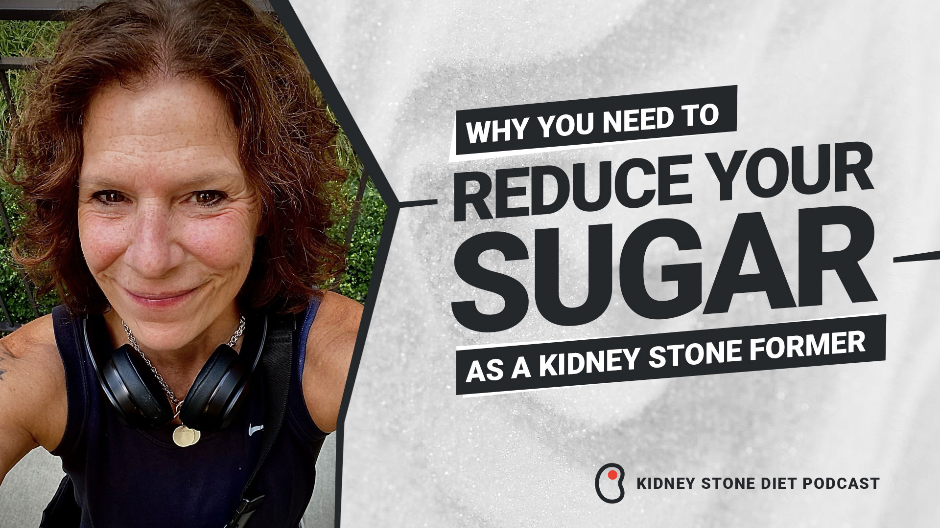 Why you need to reduce your sugar as a kidney stone former