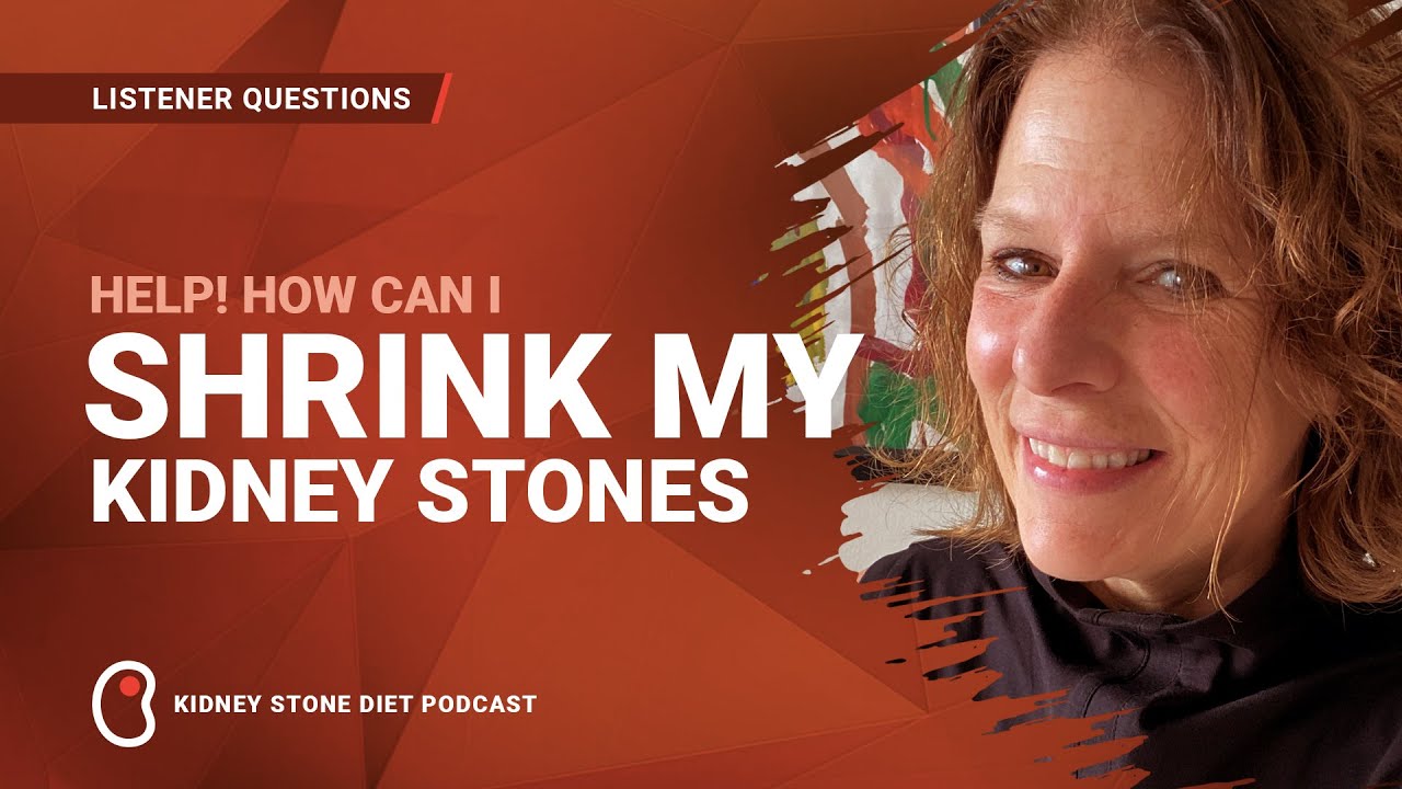 How can I shrink my kidney stone?