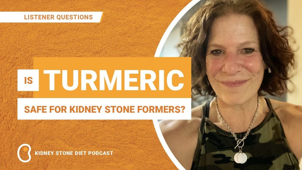 Is turmeric safe for kidney stone formers? Kidney Stone Diet