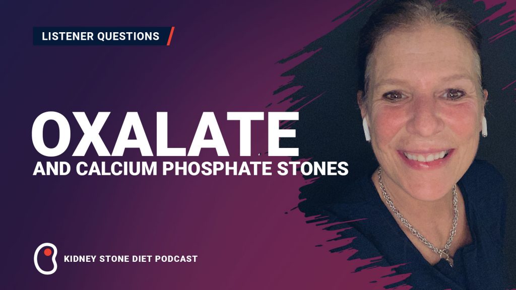 Do I have to worry about oxalate when I have a calcium phosphate stone?