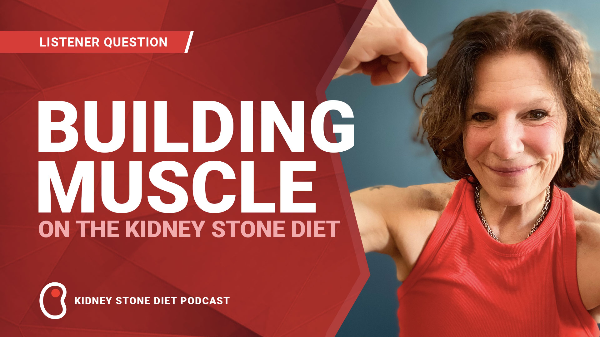 Building muscle on the Kidney Stone Diet