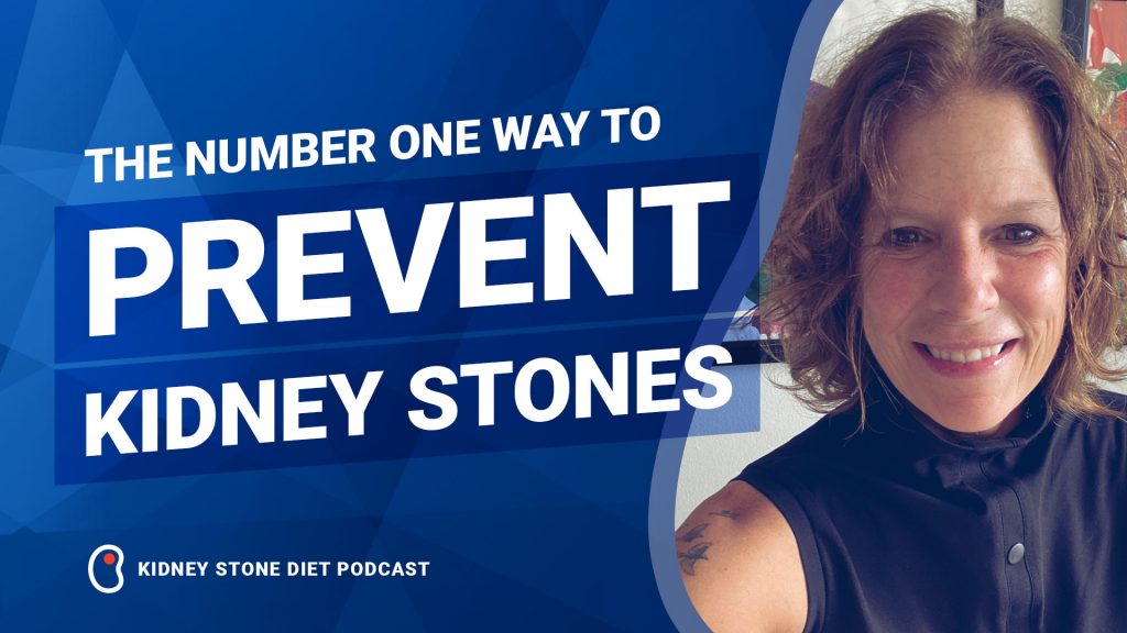 The number one way to prevent kidney stones