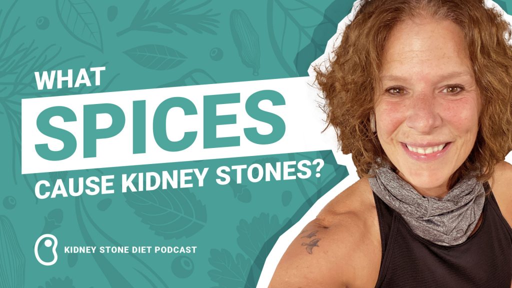 What spices cause kidney stones?