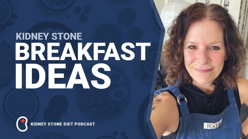 Kidney stone breakfast ideas