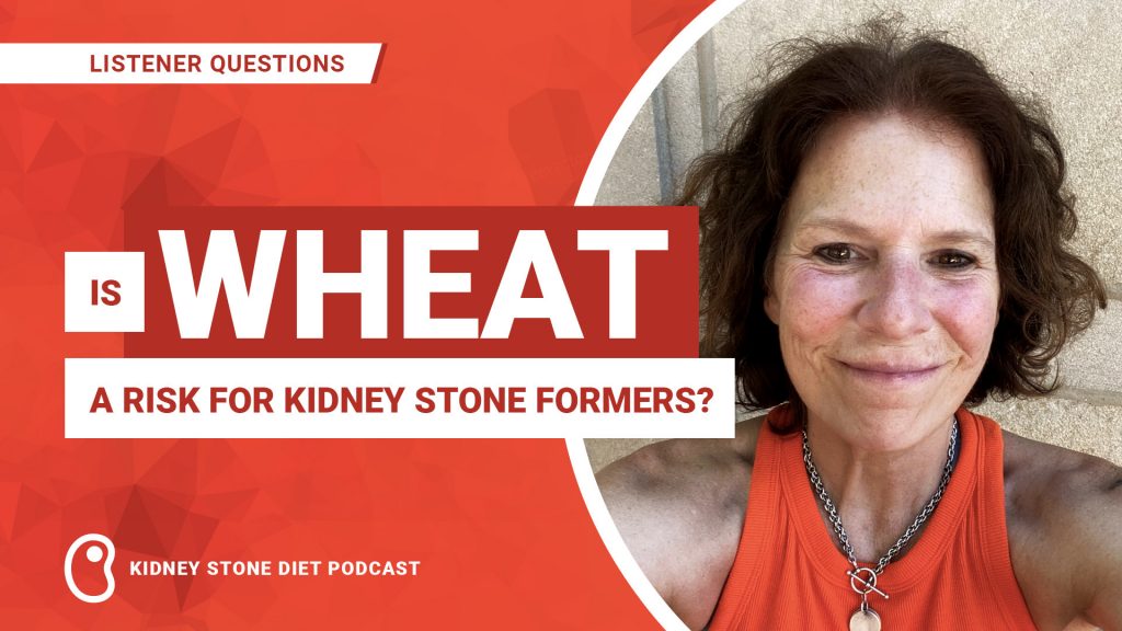 Is wheat a risk for kidney stone formers?