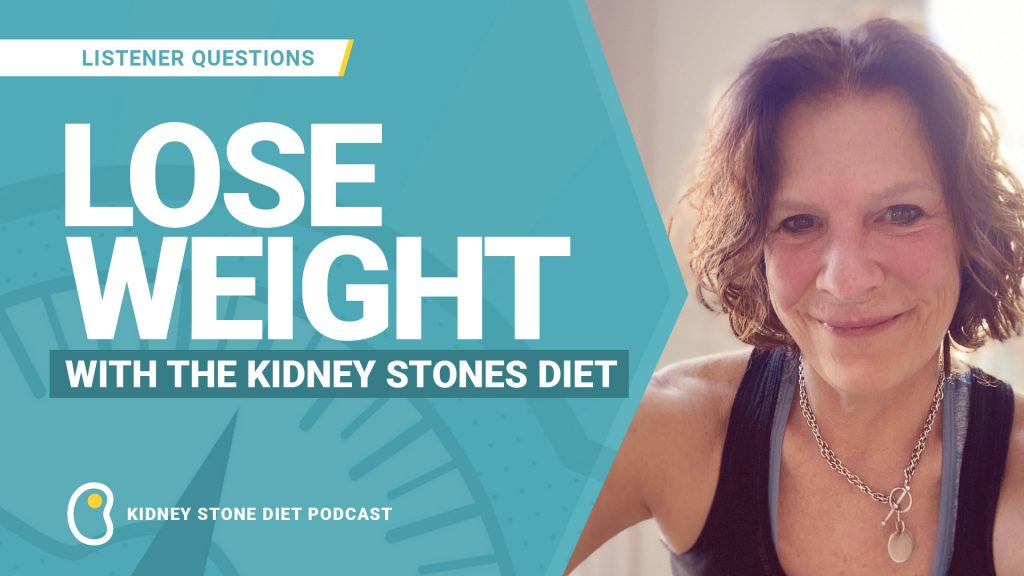 Lose weight with the Kidney Stone Diet