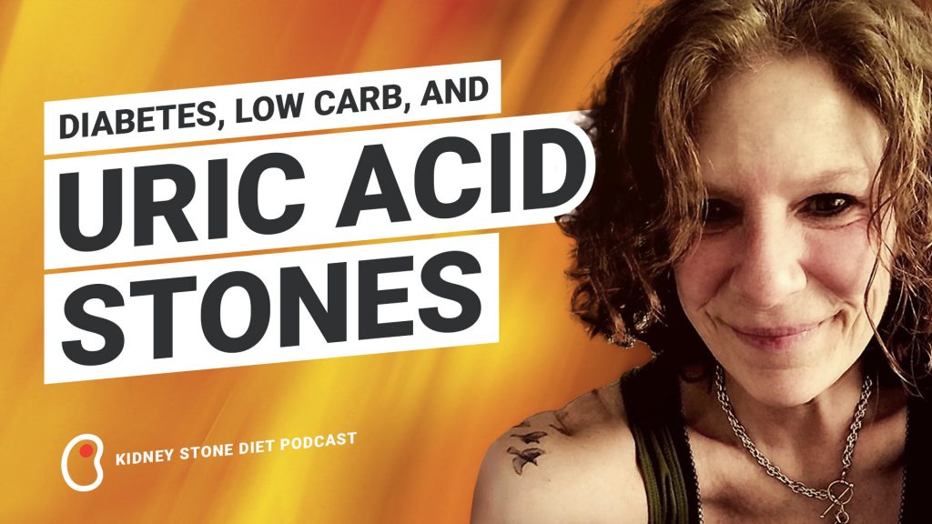 105 Diabetes, low carb, and uric acid stones
