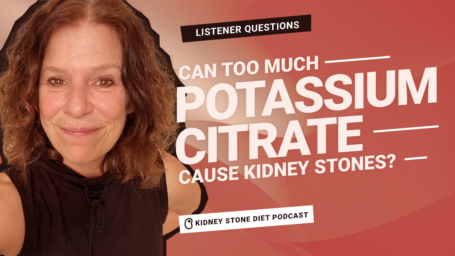 Can too much potassium citrate cause kidney stones?