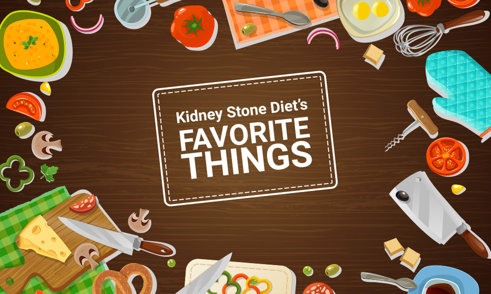 Kidney Stone Diet’s Favorite Things